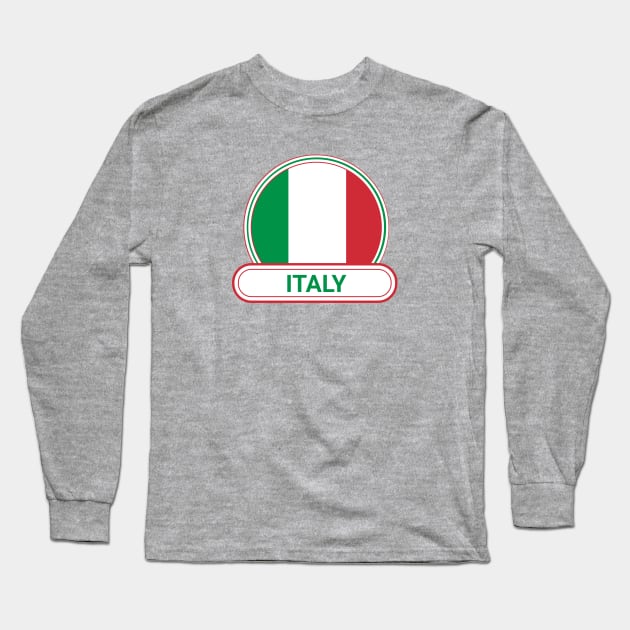 Italy Country Badge - Italy Flag Long Sleeve T-Shirt by Yesteeyear